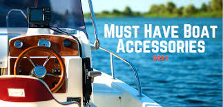Top 10 Must-Have Boating Accessories